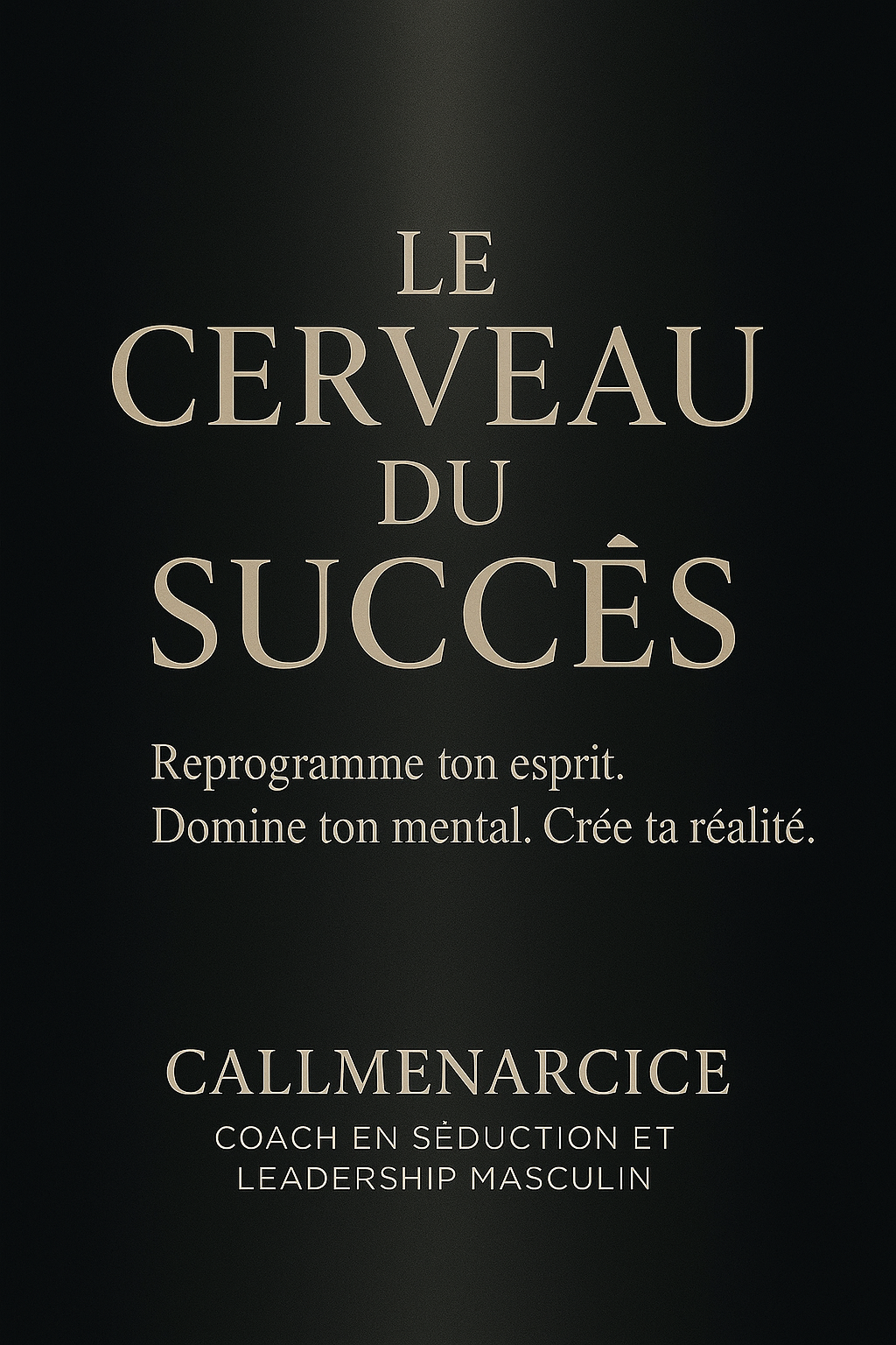 "ATTEINDRE LE SUCCÈS RAPIDEMENT." Ebook by CallmeNarcice - Coach en Séduction et Transformation Personnelle