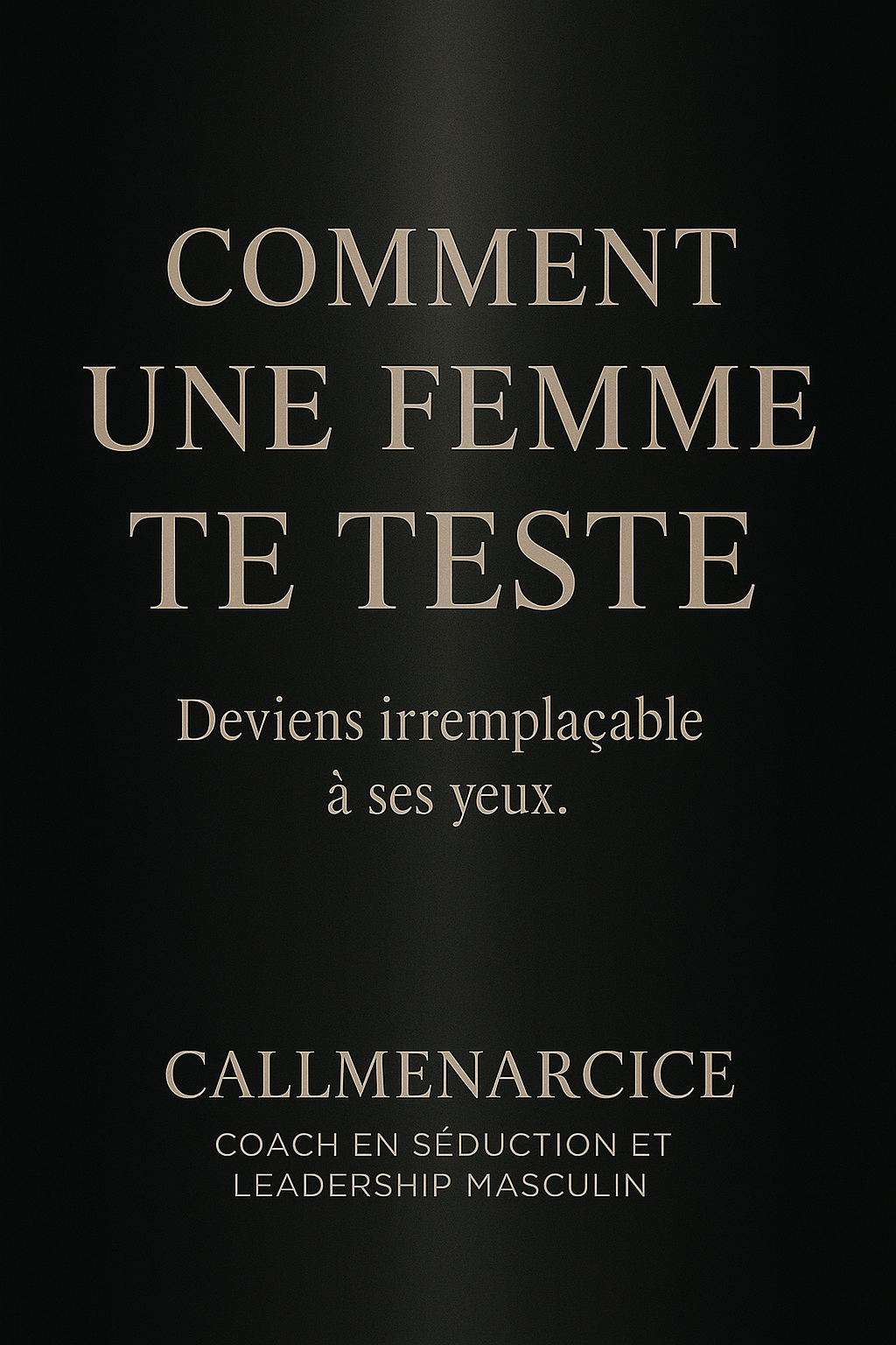 "COMMENT UNE FEMME TE TESTE"