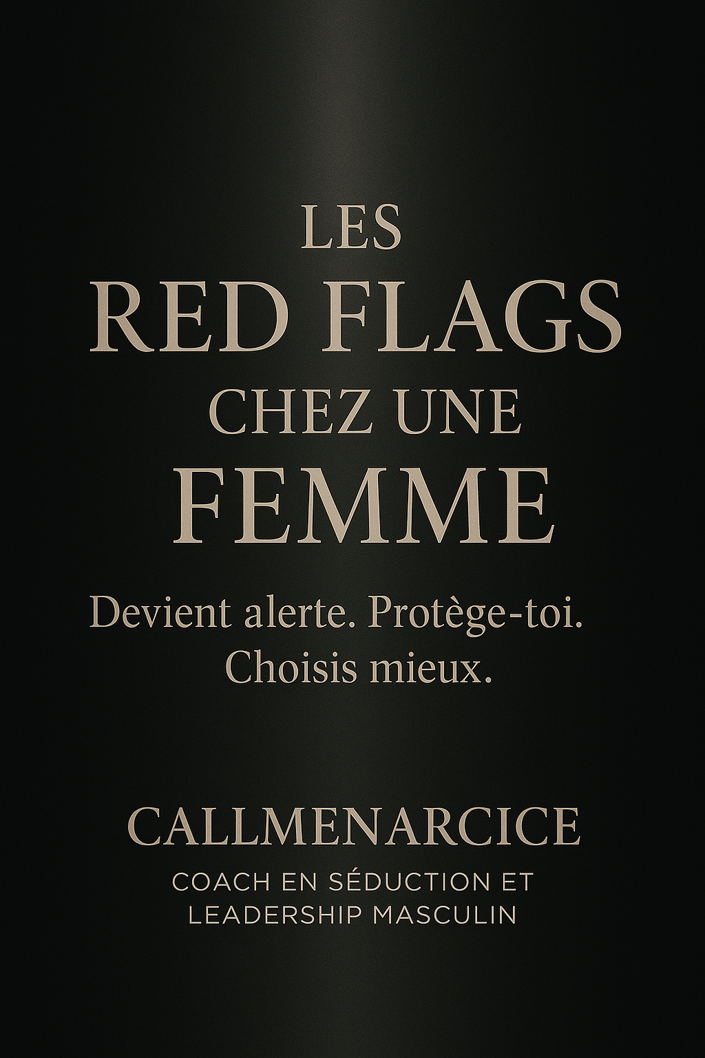 "LES REDFLAG À NE PAS IGNORER" By CallMeNarcice.